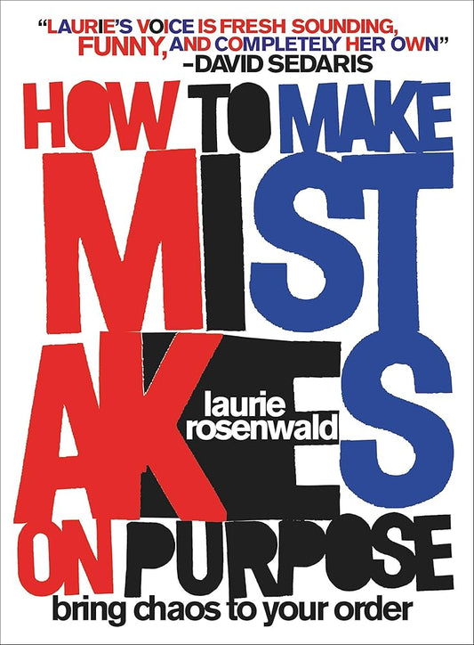 How to Make Mistakes On Purpose: Bring Chaos to Your Order cover image