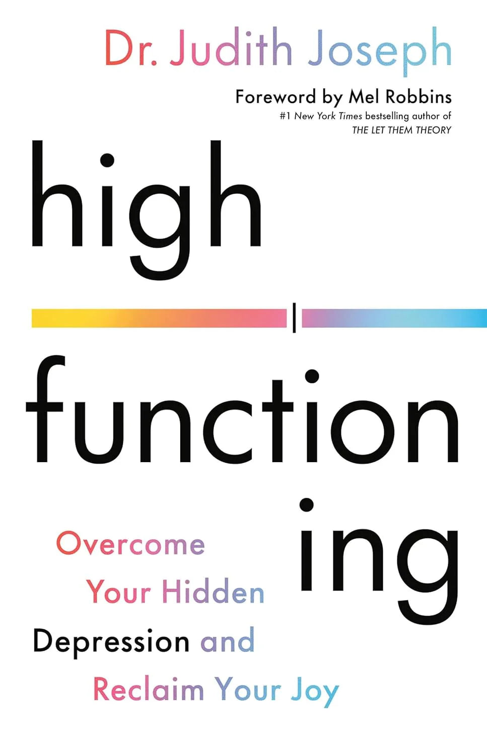 High Functioning Overcome Your Hidden Depression and Reclaim Your Joy
