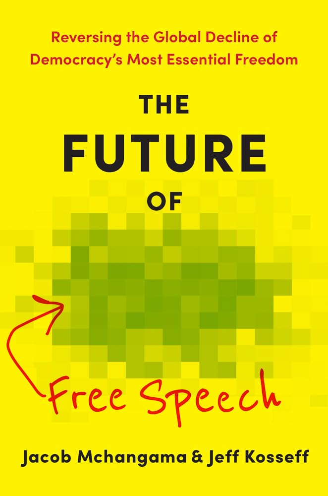 The Future of Free Speech: Reversing the Global Decline of Democracy's Most Essential Freedom cover image