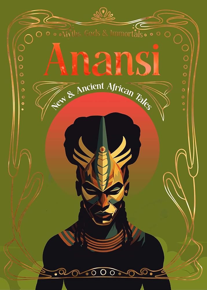 Anansi: New & Ancient African Tales (Myths, Gods & Immortals) cover image
