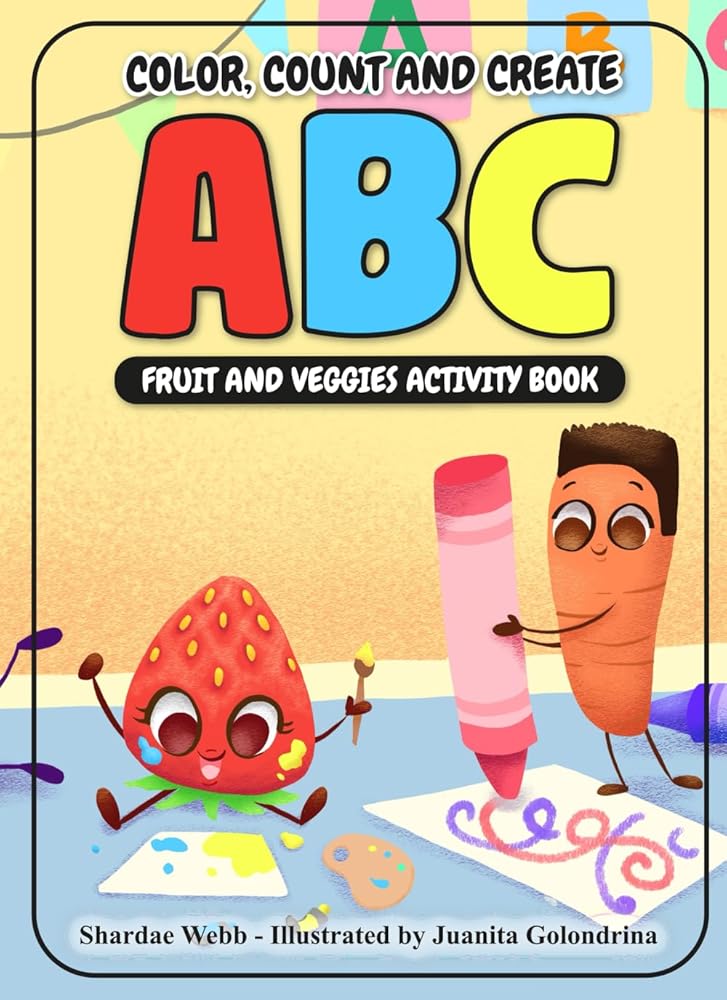 Color, Count and Create ABC Fruit and Veggies Activity Book: Fruit and Veggie Activity Book cover image