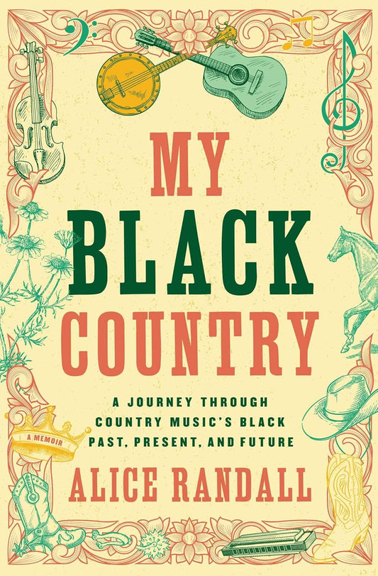 My Black Country: A Journey Through Country Music's Black Past, Present, and Future