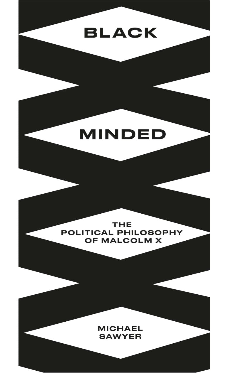 Black Minded: The Political Philosophy of Malcolm X (Black Critique) Paperback