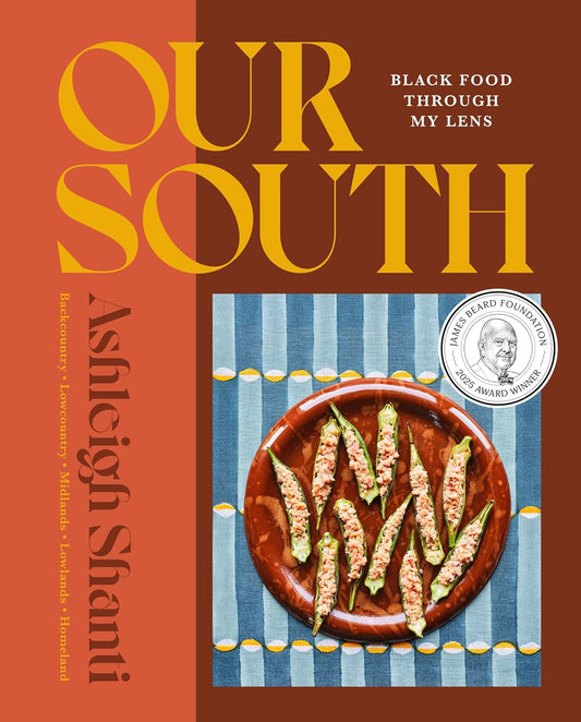 Our South: Black Food Through My Lens - A Cookbook Hardcover