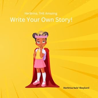 HerBrina, The Amazing: Write Your Own Story!