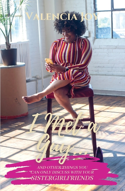 I Met a Guy...: and Other Things You Can Only Discuss with Your SisterGirlfriends - Ingram