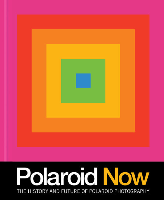 Polaroid Now: The History and Future of Polaroid Photography - Ingram
