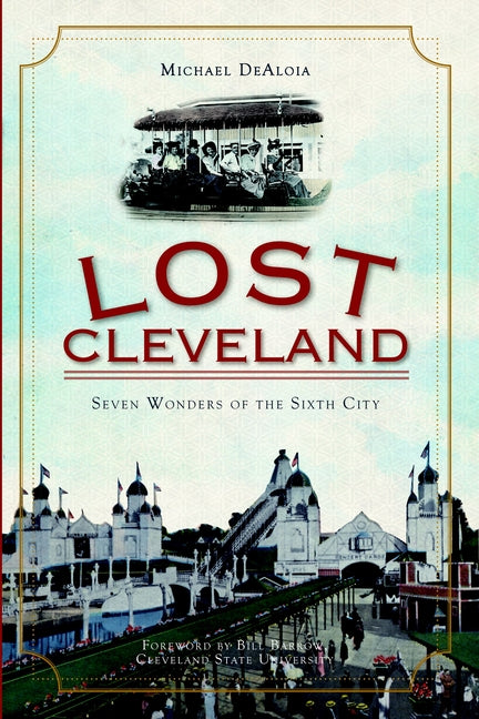 Lost Cleveland: Seven Wonders of the Sixth City - Ingram