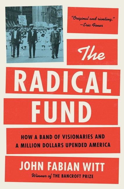 The Radical Fund: How a Band of Visionaries and a Million Dollars Upended America - Ingram