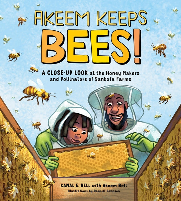 Akeem Keeps Bees!: A Close-Up Look at the Honey Makers and Pollinators of Sankofa Farms - Ingram