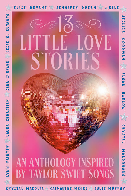 13 Little Love Stories: An Anthology Inspired by Taylor Swift Songs - Ingram