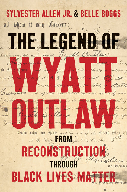 The Legend of Wyatt Outlaw: From Reconstruction Through Black Lives Matter - Ingram