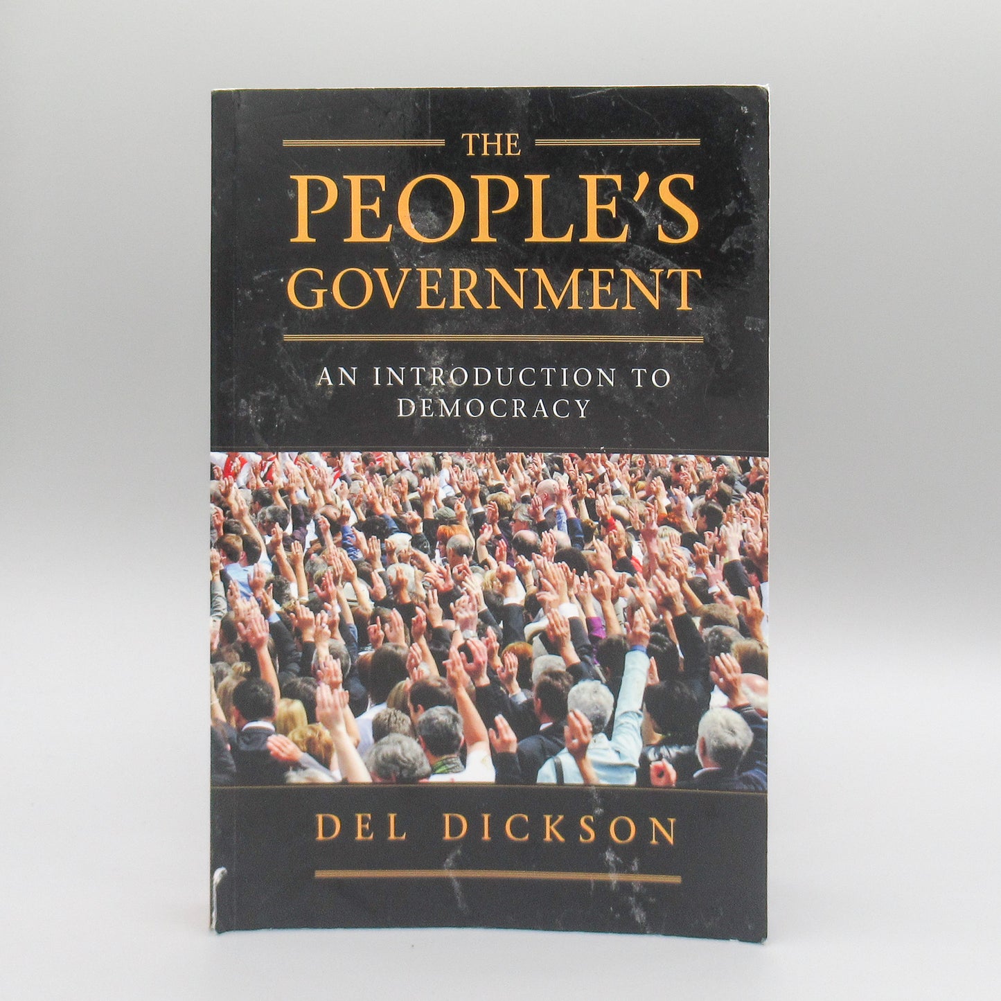 The People's Government: An Introduction to Democracy ***