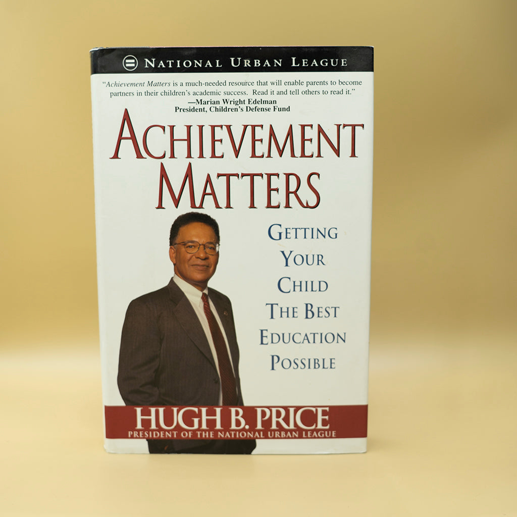 Achievement Matters: Getting Your Child the Best Education Possible