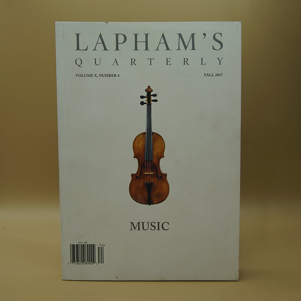 Lapham's Quarterly: Volume X, No. 4: Fall, 2017: Music