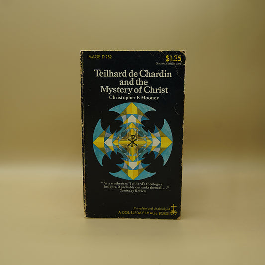 Teilhard de Chardin and the Mystery of Christ ***