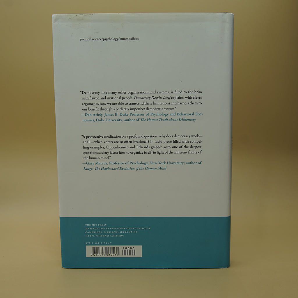 Democracy Despite Itself: Why a System That Shouldn't Work at All Works So Well ***