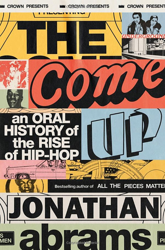The Come Up: An Oral History of the Rise of Hip-Hop - Paperback ***