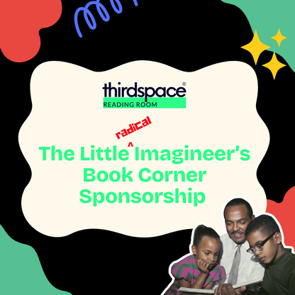 The Little Radical Imagineer's Corner Sponsorship