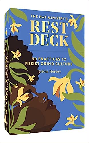 The Nap Ministry's Rest Deck: 50 Practices to Resist Grind Culture ***