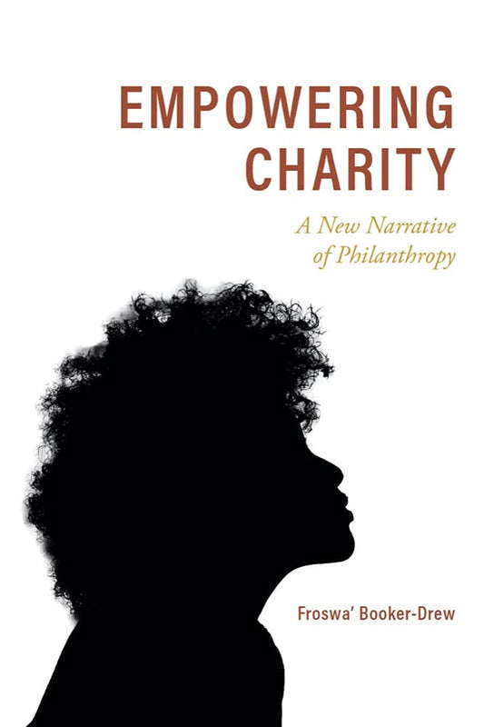 Empowering Charity: A New Narrative of Philanthropy