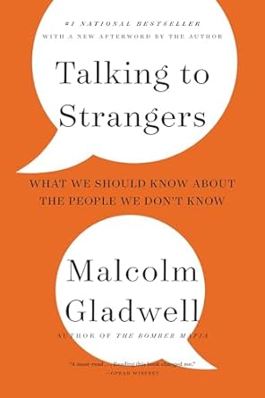 Talking to Strangers: What We Should Know About the People We Don't Know