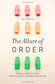 The Allure of Order: High Hopes, Dashed Expectations, and the Troubled Quest to Remake American Schooling ***