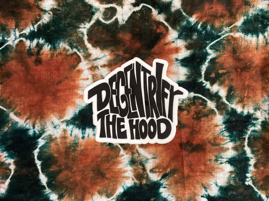 “Degentrify the Hood” Sticker