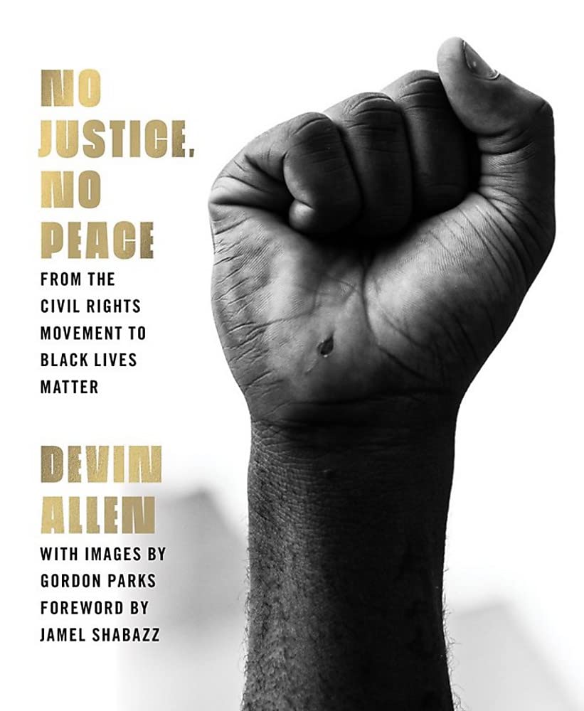 No Justice, No Peace: From the Civil Rights Movement to Black Lives Matter