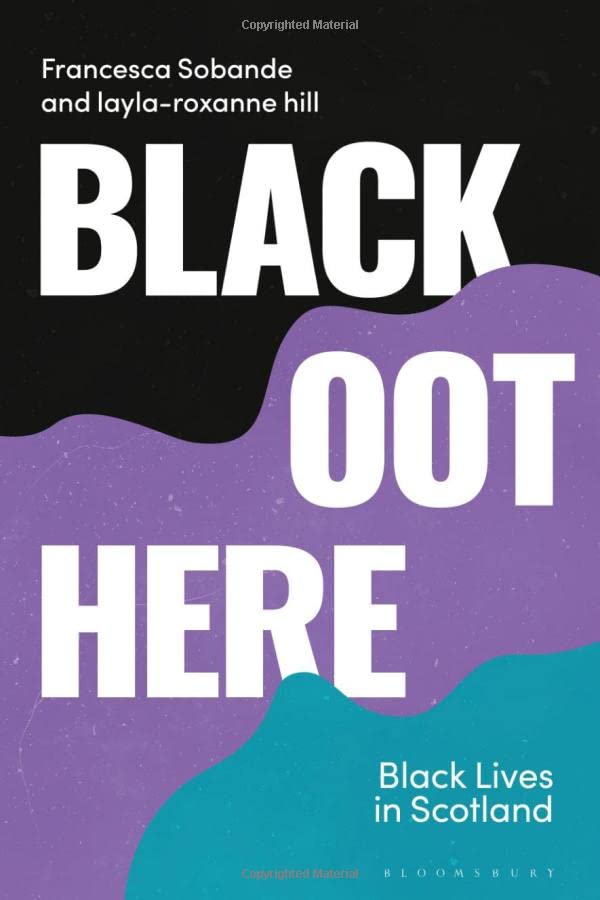 Black Oot Here: Black Lives in Scotland