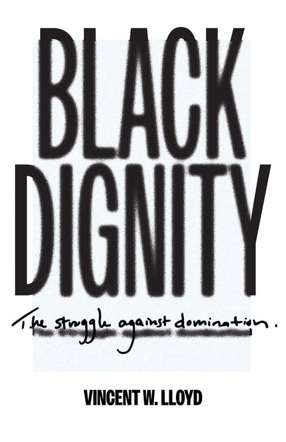 Black Dignity: The Struggle against Domination