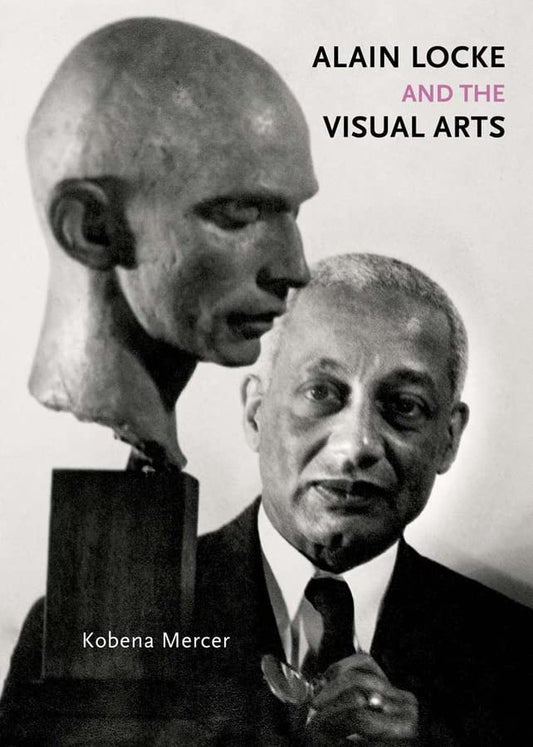 Alain Locke and the Visual Arts (Richard D. Cohen Lectures on African & African American Art)