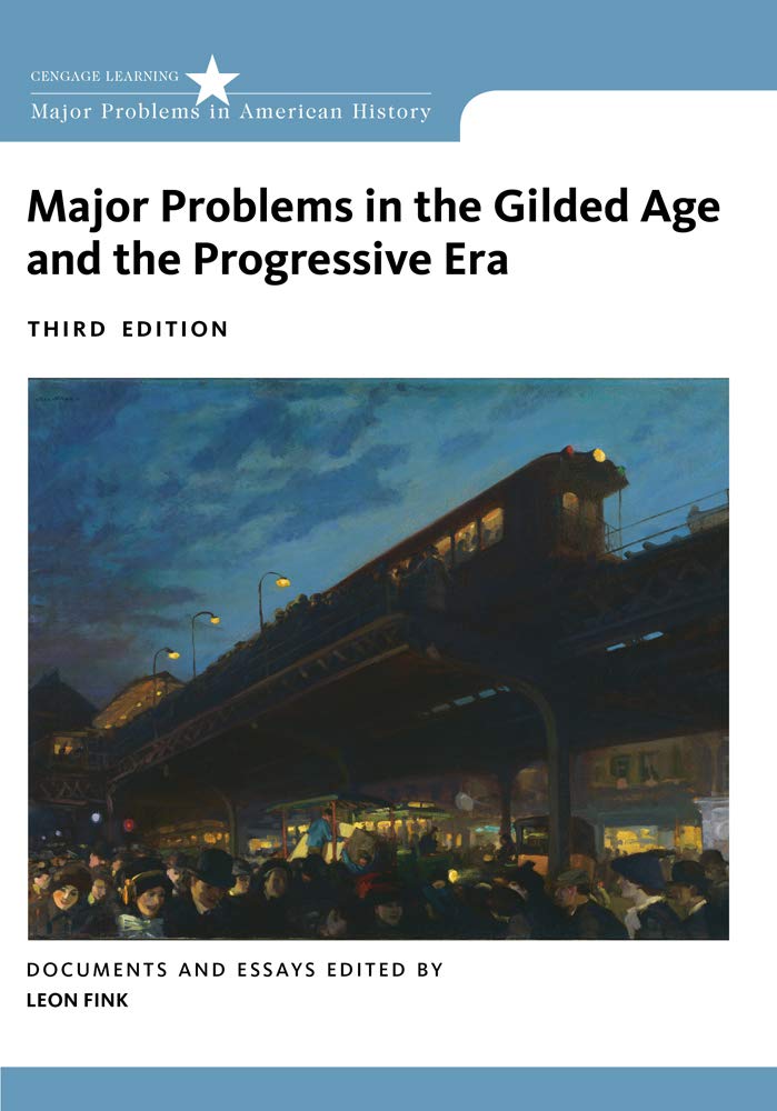 Major Problems in the Gilded Age and the Progressive Era ***