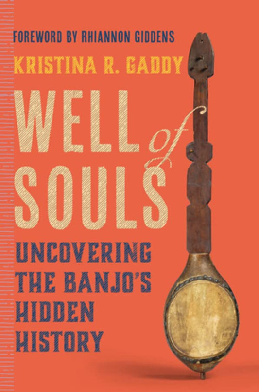 Well of Souls: Uncovering the Banjo's Hidden History
