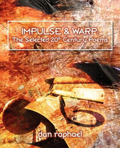 Impulse & Warp: The Selected 20th Century Poems ***