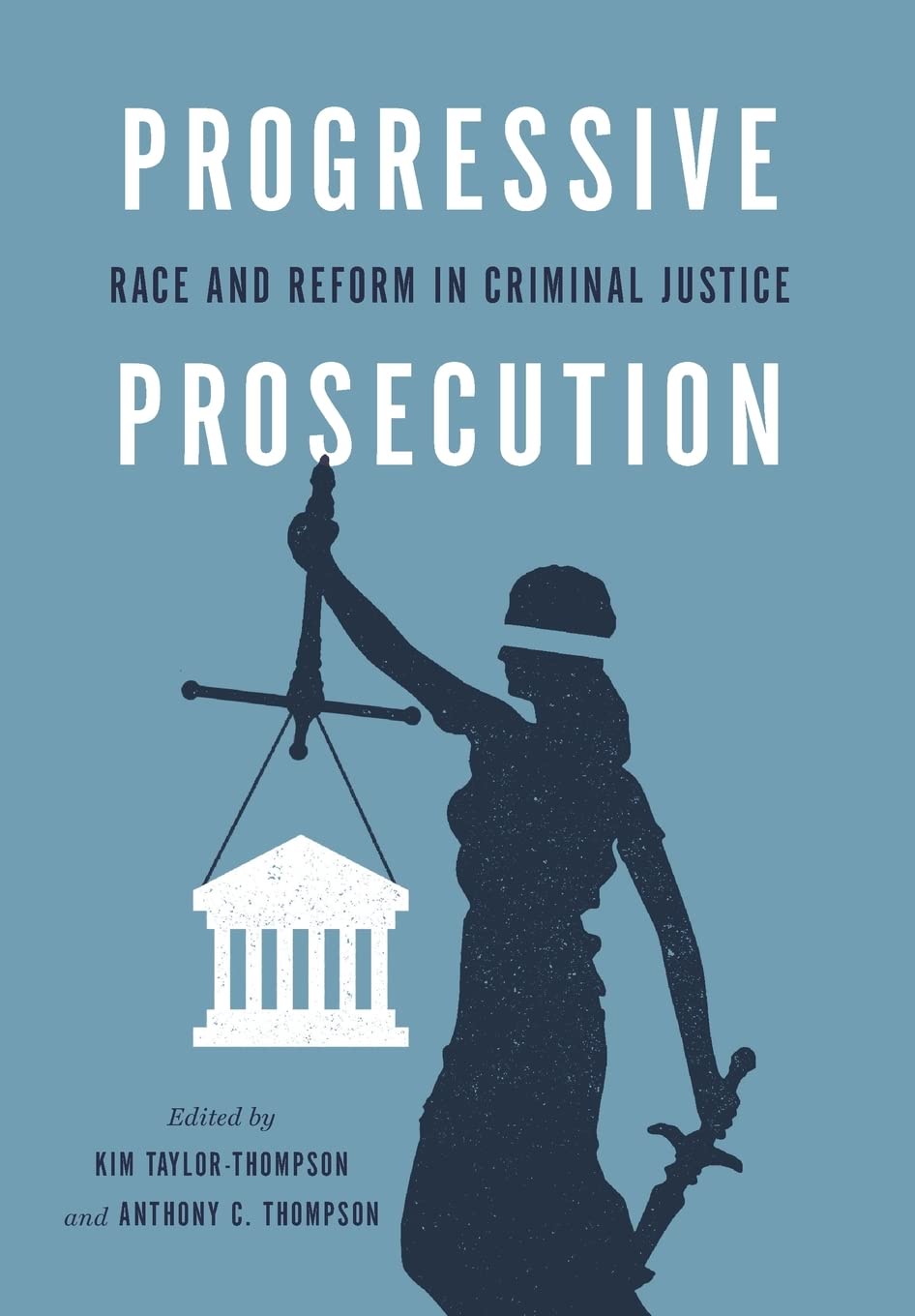 Progressive Prosecution: Race and Reform in Criminal Justice