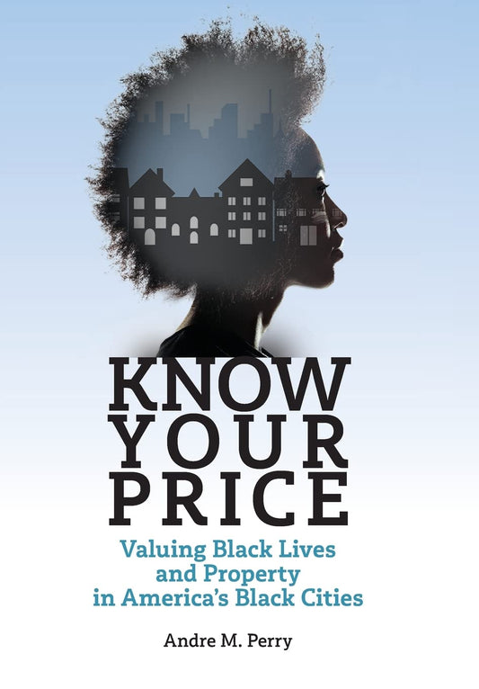 Know Your Price: Valuing Black Lives and Property in America’s Black Cities Hardcover ***