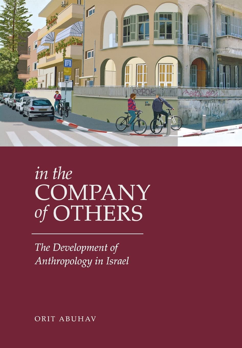 In the Company of Others: The Development of Anthropology in Israel ***