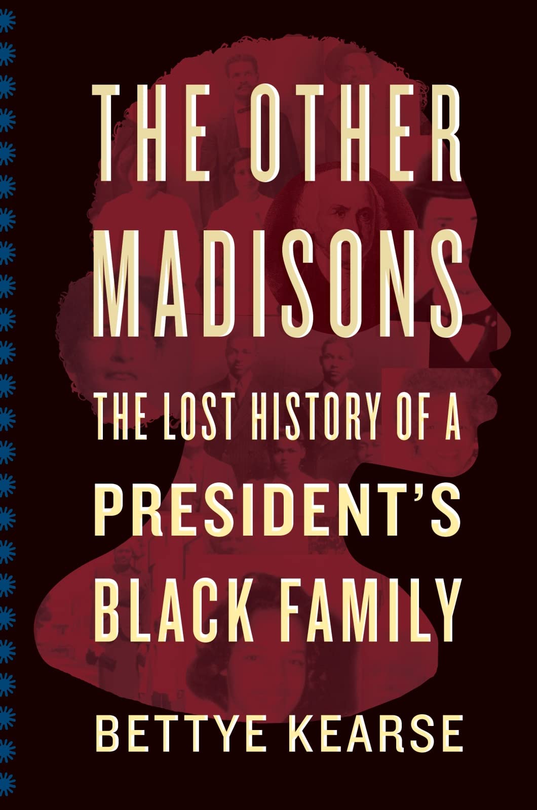 The Other Madison: The Lost History of a President's Black Family