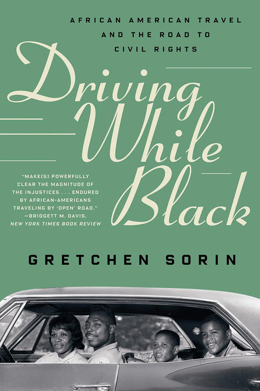 Driving While Black: African American Travel and the Road to Civil Rights - Paperback