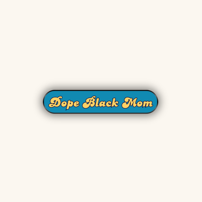 "Dope Black Mom" Enamel Pin