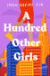 A Hundred Other Girls: A Novel