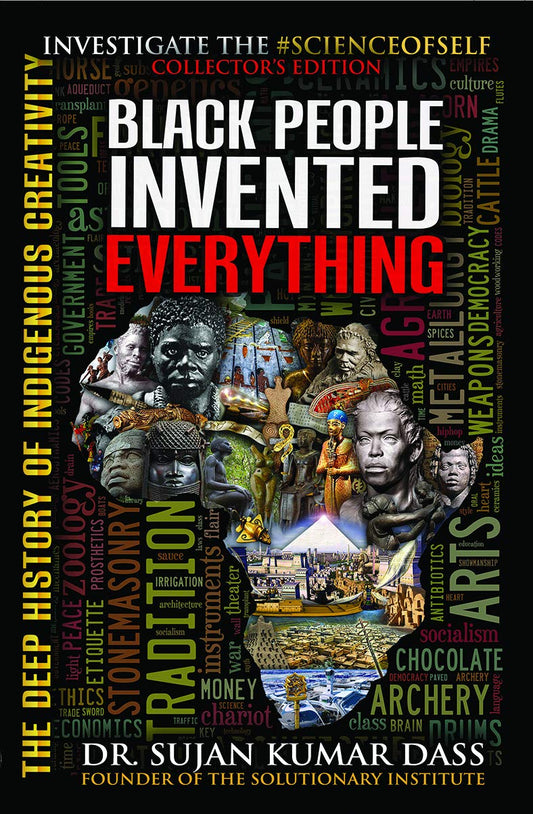 Black People Invented Everything: The Deep History of Indigenous Creativity - Paperback