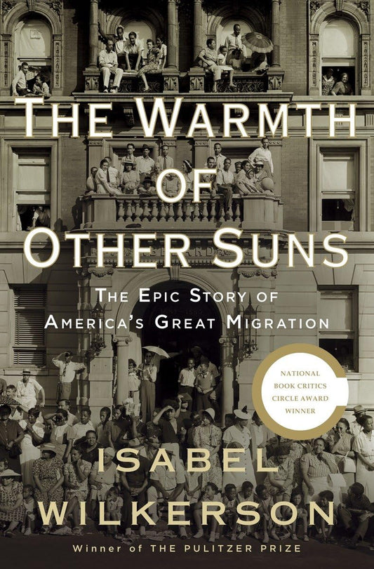 The Warmth of Other Suns: The Epic Story of America's Great Migration - Paperback