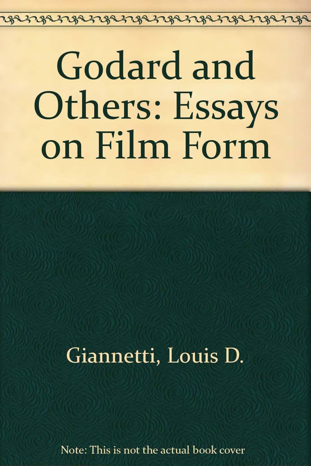 Godard and Others: Essays on Film Form ***