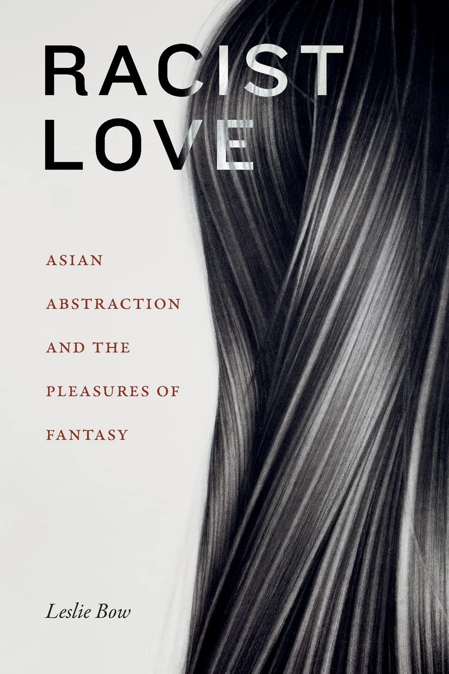 Racist Love: Asian Abstraction and the Pleasures of Fantasy