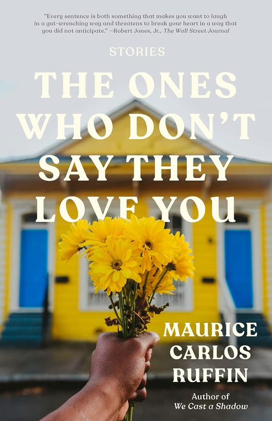 The Ones Who Don't Say They Love You: Stories - Paperback