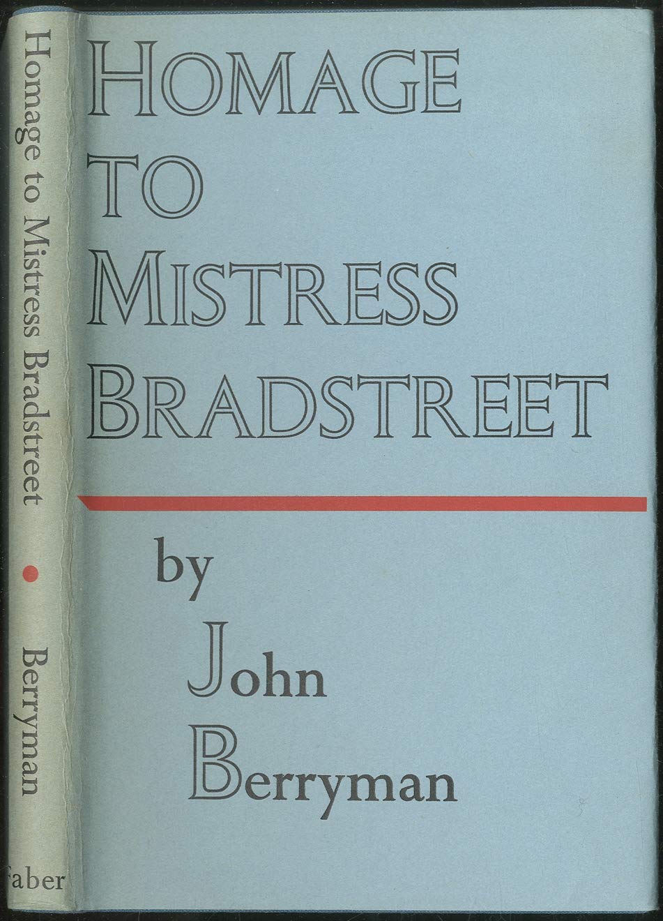 Homage to Mistress Bradstreet and other poems ***
