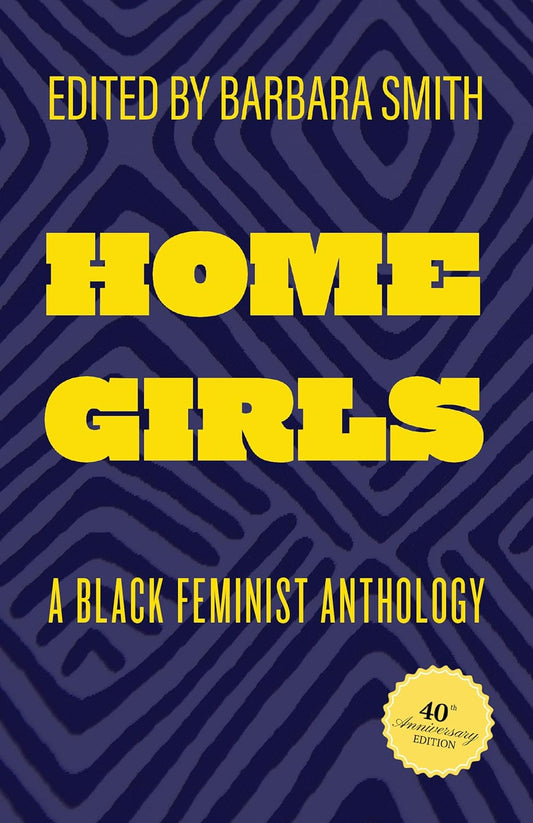 Home Girls, 40th Anniversary Edition: A Black Feminist Anthology - Paperback