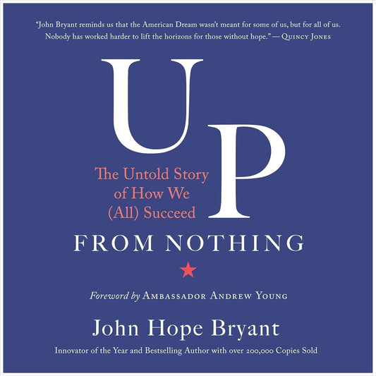 Up From Nothing: The Untold Story of How We (All) Succeed